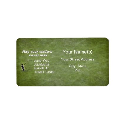 Your waders | Tight Line; Fly fishing quote Address Label