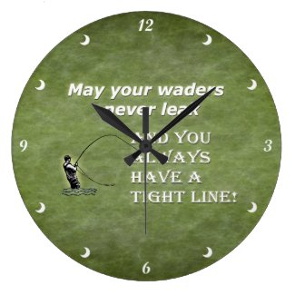 Your waders | Tight Line; Fly fishing quote Wall Clocks