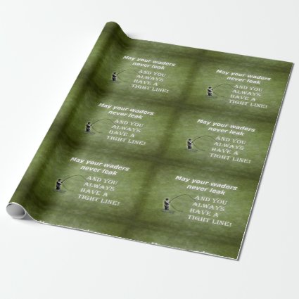 Your waders | Tight Line; Fly fishing quote Wrapping Paper
