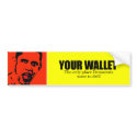 Your Wallet bumper stickers by antiobama Your Wallet bumper stickers