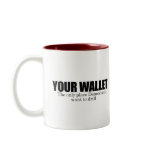 Your Wallet Mug