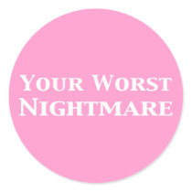 Your Worst Nightmare Gifts stickers