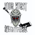 Your Worst Nightmare - Hockey shirt