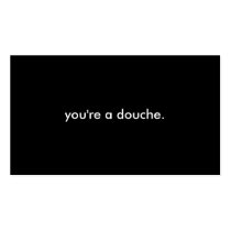 you're a douche: cards to give to those you love business cards