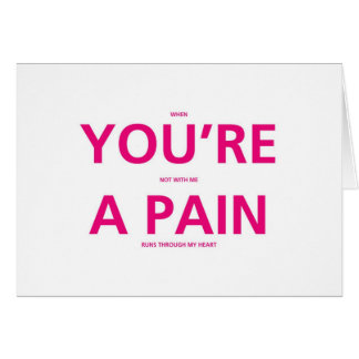 You're A Pain - Funny Valentines Day Card