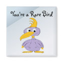 You're a Rare Bird - Cartoon Bird magnets