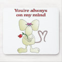 "You're always on my mind" mousepad