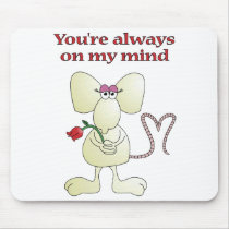 "You're always on my mind" mousepad by dactnl "You're always on my mind" mousepad