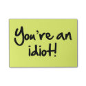 You're An Idiot Post-its®