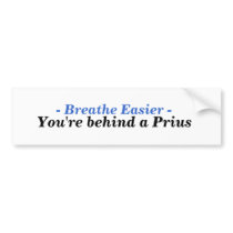 You're behind a Prius Bumper Stickers