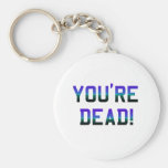 You're Dead Frost keychains