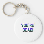 You're Dead Frost keychains
