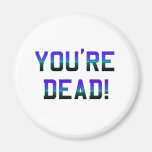 You're Dead Frost magnets