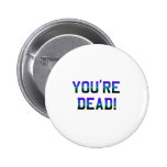 You're Dead Frost buttons
