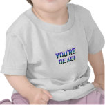 You're Dead Frost t-shirts