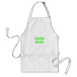 You're Dead Green aprons