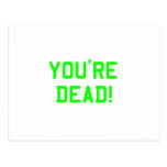 You're Dead Green postcards