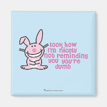 You're Dumb Fridge Magnet