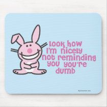 You're Dumb Mousepad