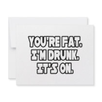 You're Fat...I'm Drunk...It's On invitations by Funny_MoFo_Shirts You're Fat...I'm Drunk...It's On invitations