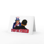 You're Fired! Anti Obama Design cards