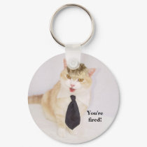 You're fired! keychains