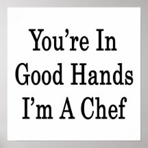 You're In Good Hands I'm A Chef Poster
