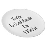 You're In Good Hands I'm A Flutist Dinner Plate