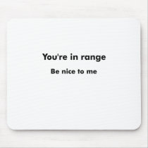 You're In Range mousepads by scooterfun You're In Range mousepads
