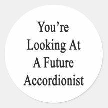 You're Looking At A Future Accordionist Sticker
