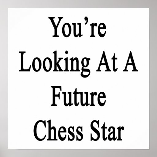 You're Looking At A Future Chess Star Print