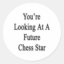 You're Looking At A Future Chess Star Round Sticker