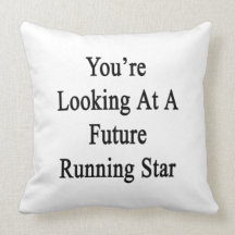 You're Looking At A Future Running Star Throw Pillows