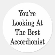 You're Looking At The Best Accordionist Sticker