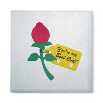You're my best bud! fridge magnet