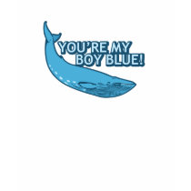 You're My Boy Blue! movie+gifts t-shirts