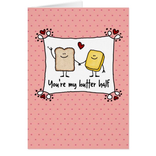 You're my butter half - Valentine's Day Greeting Card | Zazzle