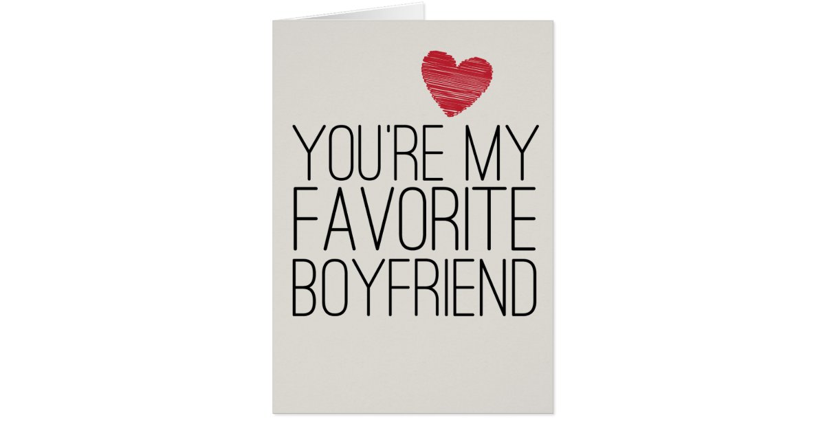 You're My Favorite Boyfriend Funny Love Card Zazzle