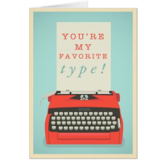 You're My Favorite Type Greeting Card