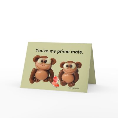 Funny monkey business love. Reads: You're my prime mate. Inside: "Happy 