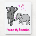 You're My Sweetie Mouse Pads