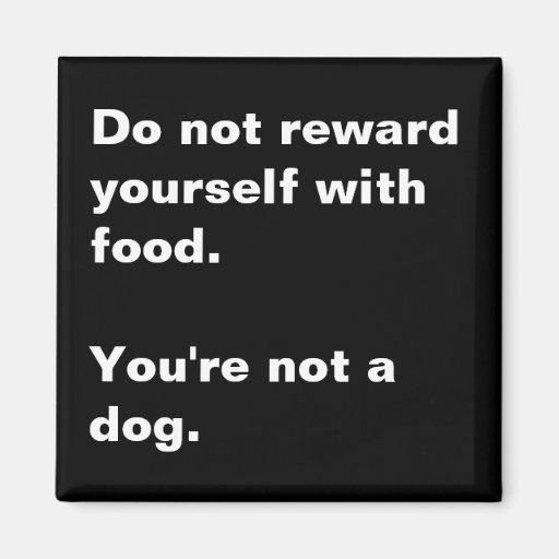 You're not a dog. fridge magnet