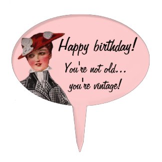 You're Not Old...You're Vintage! Cake Picks