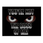 YOU'RE NOT THE BOSS OF ME! POST CARDS