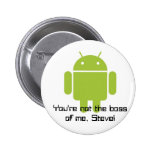 You're not the boss of me. Steve! button