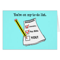 You're On My To Do List Card