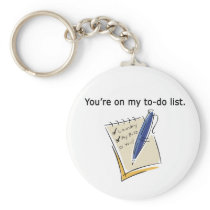 You're On My To Do List Gifts Keychain