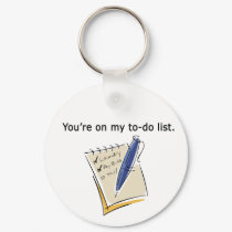 You're On My To Do List Gifts keychains