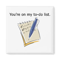 You're On My To Do List Gifts Magnet