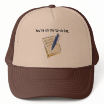 You're On My To Do List hats